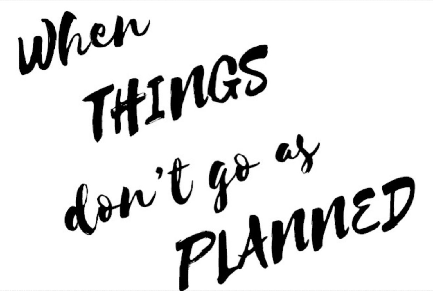 White background with the name of the newsletter on - When things don't go as planned